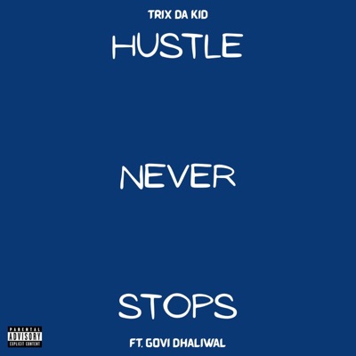 Hustle Never Stops (feat. Govi Dhaliwal) - Single