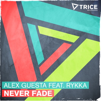 Never Fade (feat. Rykka) - Single