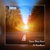 Never Been Good at Goodbyes (Extended Mix) artwork