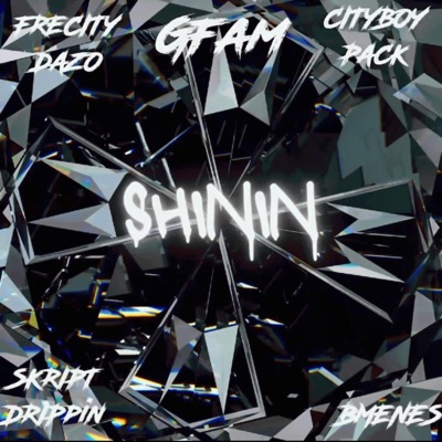 Shinin (feat. Frecitydazo, Cityboypack, Skriptdrippin & B.menes) - Single