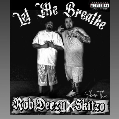 Let Me Breathe (feat. Rob Deezy & Skar tha Skitzo) - Single