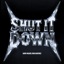 Shut It Down - Single