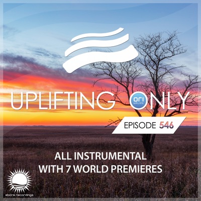 Uplifting Only 546: No-Talking DJ Mix (All Instrumental) [FULL]