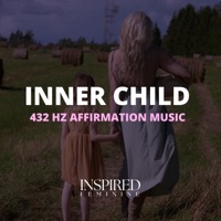 Inner Child | 432 Hz Affirmation Song - Single - Inspired Feminine