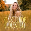 Can't Hide Country (Deluxe Edition) - Emily Ann Roberts