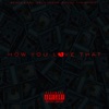 How You Love That - Single (feat. Rouge Tha Mysfyt, Black Cash) - Single