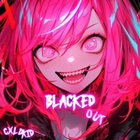 BLACKED OUT - Single - CxldKid