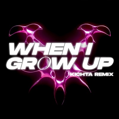 When I grow up (Kichta remix) - Single