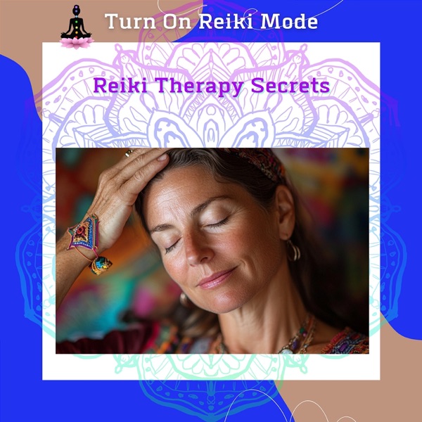 Reiki Therapy Secrets: Awaken Your Life Force Energy