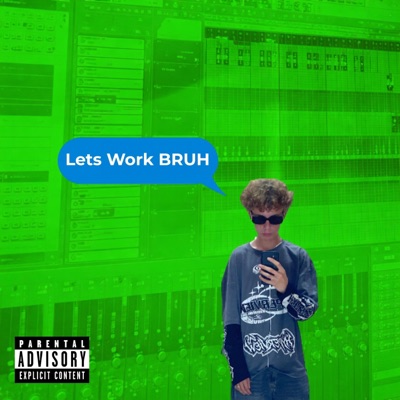 Lets Work BRUH - Single