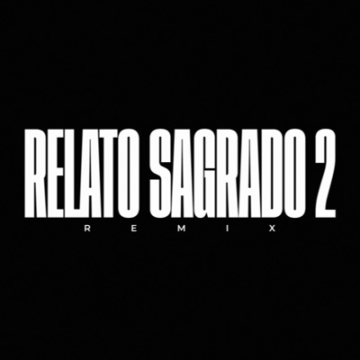 Relato Sagrado 2 (Remix) - Single