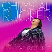 I've Got Help — Chrystal Rucker