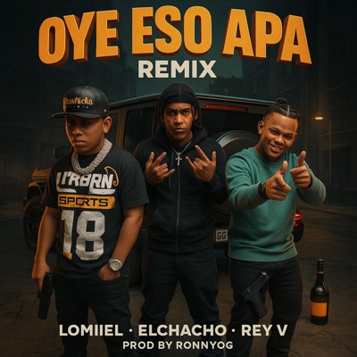OYE ESO APAH LOMIIIEL (feat. Rey V) - Single