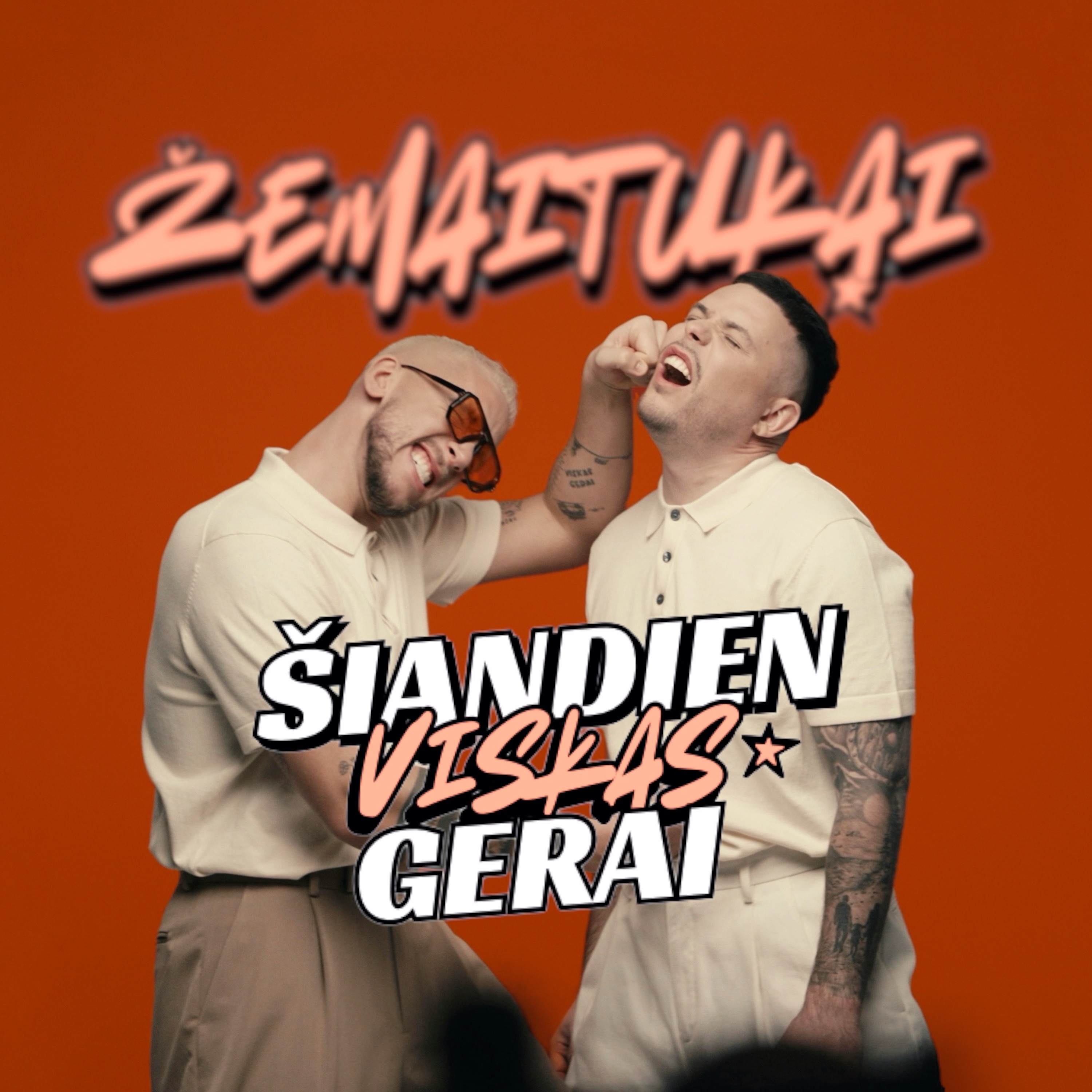 ZEMAITUKAI - Siandien Viskas Gerai