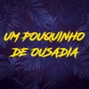 Um Pouquinho de Ousadia - Single