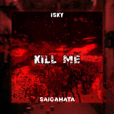 Kill Me - Single