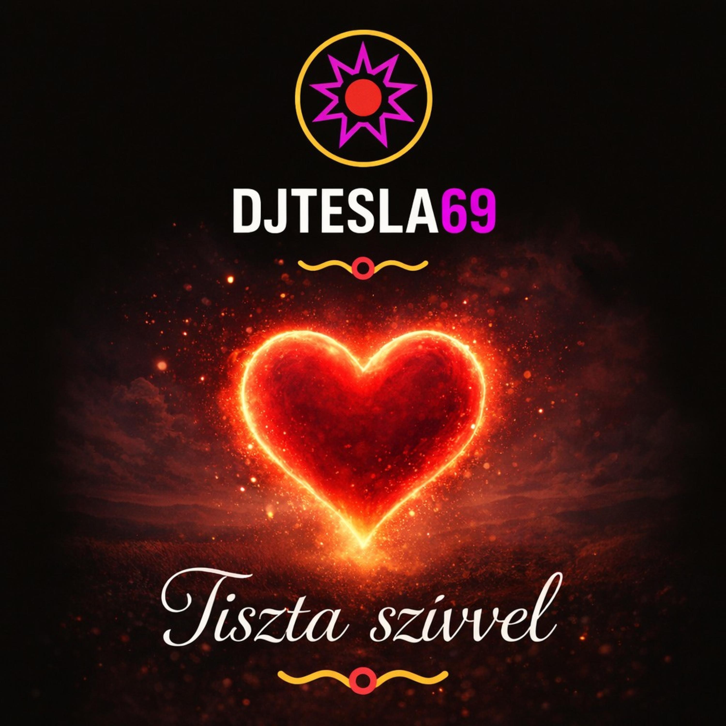 DJTESLA69 - Tiszta szivvel