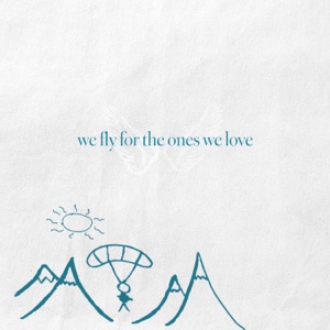 we fly for the ones we love - Single