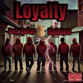 Loyalty (feat. RahGee) Gml Quise