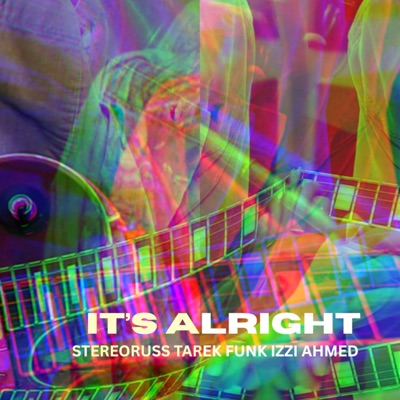 It's Alright (feat. Tarek Funk & Izzi Ahmed) - Single