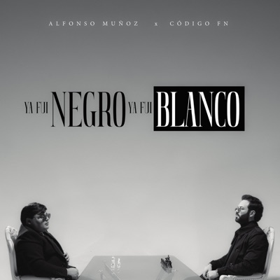 Ya Fui Negro Ya Fui Blanco - Single