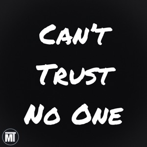 Can’t Trust No One (feat. Sticky Fingaz)