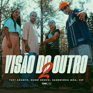 Visão do Outro 2 (feat. Sandrinha MGA & J2F)