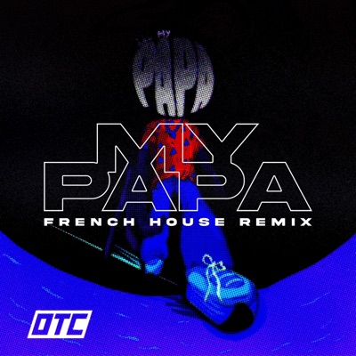 My Papa (feat. Geek Boy) [French House Remix] - Single