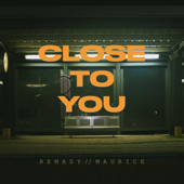 Close To You