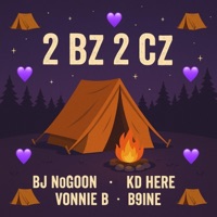 2 Bz 2 Cz (feat. Bj NoGoon, Vonnie B & B9ine) - Single - Kd Here