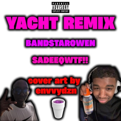 Yacht Remix (feat. sadeeqwtf!!) - Single