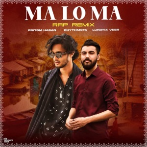 Ma Lo Ma (feat. Pritom Hasan) [Remix]