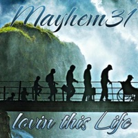 Lovin This Life (feat. Prod. By Kbee Original) - Single - Mayhem31