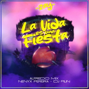 La Vida es una Fiesta (feat. Zay)