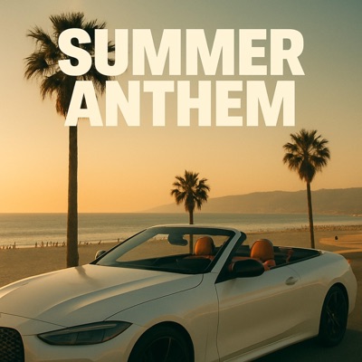 SUMMER ANTHEM (feat. Lik & Cjwitdapeezy) - Single