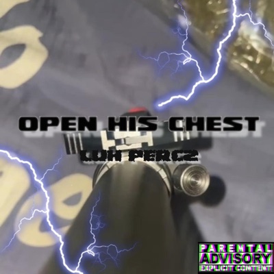 Open his chest (feat. Etxkingkilla762) - Single