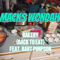 BAKERY (BACK TO EAT) (feat. Bart Pimpson) - Single - Macks Wondah