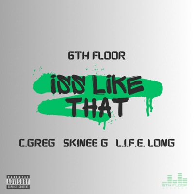 Iss Like That (feat. c.greg, Skinee G & L.I.F.E. Long) - Single