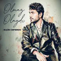 Olmaz Olaydı — Elçin Cəfərov