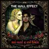 The Hall Effect - Mi Mal Y Mi Bien