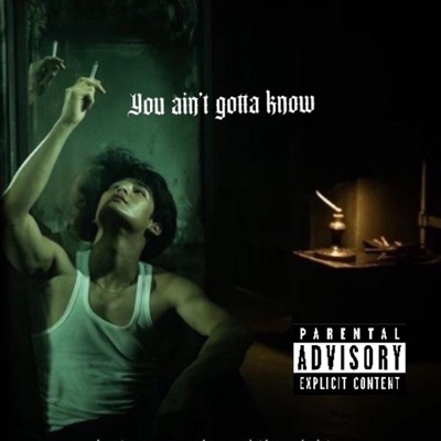 You aint gotta know - Single