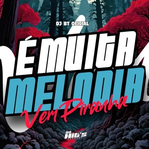 É Muita Melodia Vem Piranha