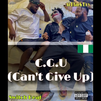 C.G.U (CANT GIVE UP) (feat. SWITCH BEAT) - Single