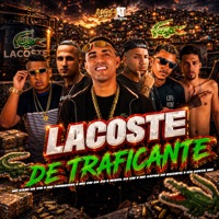 Lacoste de Traficante (feat. Eo Gusta Mc & MC Sapão do Recife) - Single - Mael da CN, MC CH da Z.O, MC CAIO DA VM & Mc Forneris