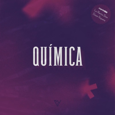 QUÍMICA (feat. Luz Marina Show & Eliezer Requena) - Single