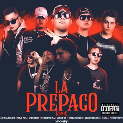 La Prepago (Remix) [feat. Isura, 5050, Thug Pol, W Corona, Lirik Dog, Uriel Murillo, Lexx Doblex's & Chris White] - Single
