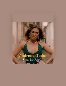 Dengarkan Andreea Todor, tonton video musik, baca bio, lihat tanggal tur & lainnya!