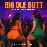 BIG OLE BUTT (feat. DJ BIG O & DJSALUTENJ) - Single - BookieMeShine