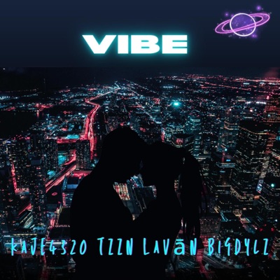 Vibe (feat. Tzzn, Kaje4320 & Lavān) - Single