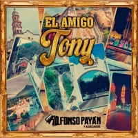 El amigo Tony - Single - Alfonso Payan y Asociados